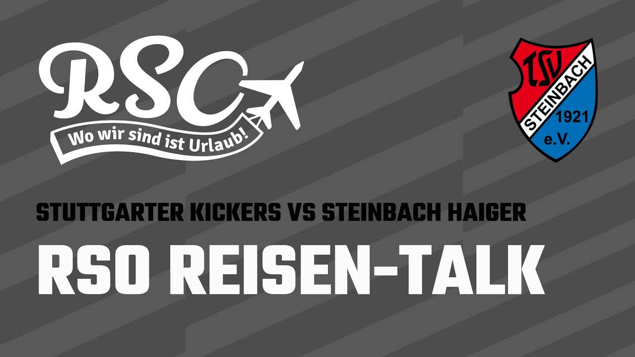 RSO Reisen-Talk vor Stuttgarter Kickers - TSV Steinbach Haiger | Vorbericht 