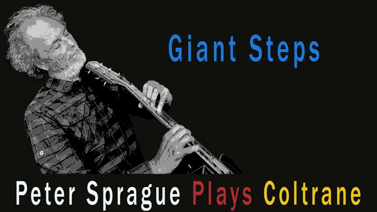 Peter Sprague Plays Coltrane’s “Giant Steps”