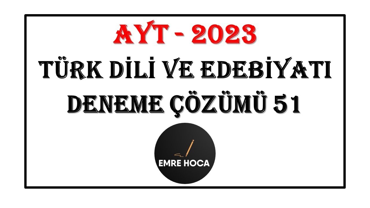 AYT-EDEBİYAT DENEME ÇÖZÜMÜ 51 / #edebiyat #ayt #deneme