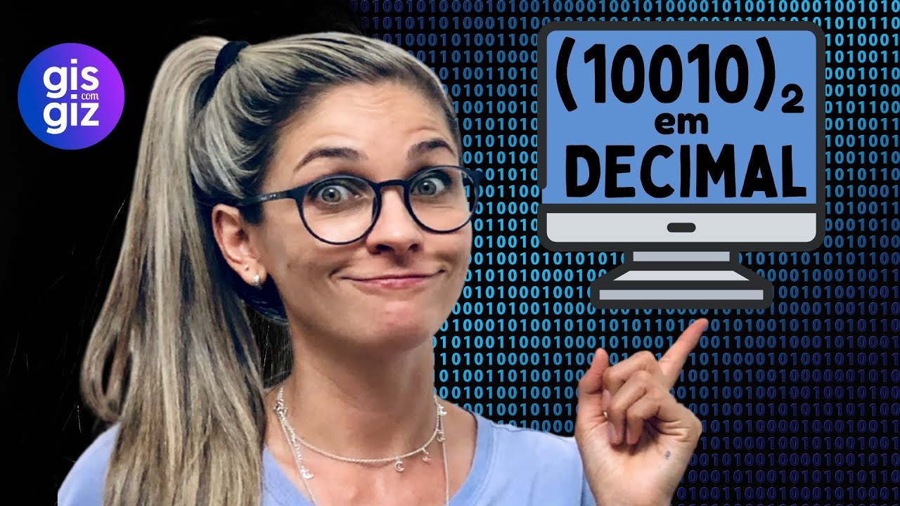 SISTEMA BIN&Aacute;RIO | N&Uacute;MERO BIN&Aacute;RIO EM DECIMAL | \Prof. Gis/
