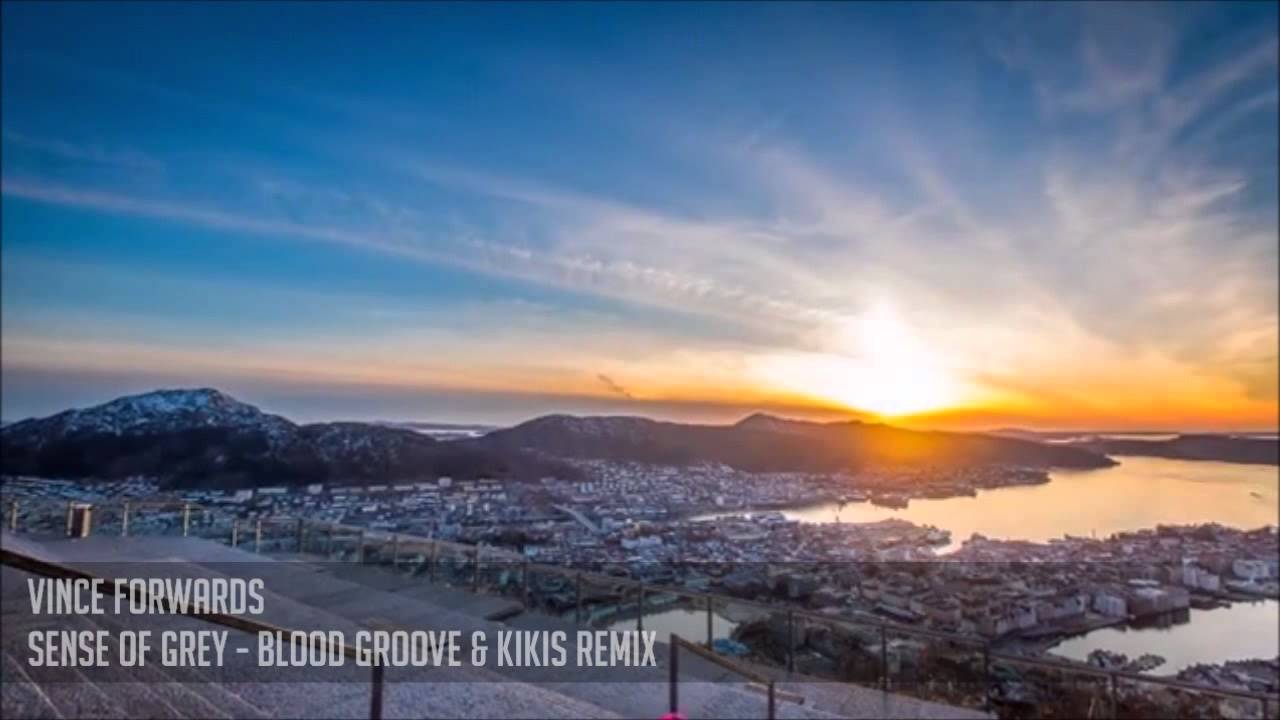 Vince Forwards Sense Of Grey (Blood Groove & Kikis Remix) Exclusiv Video