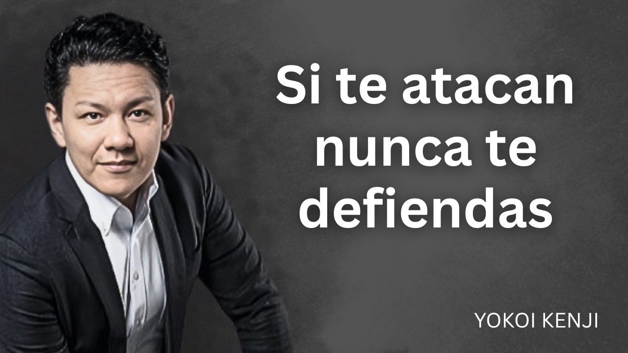 Si te atacan nunca te defiendas | Yokoi Kenji