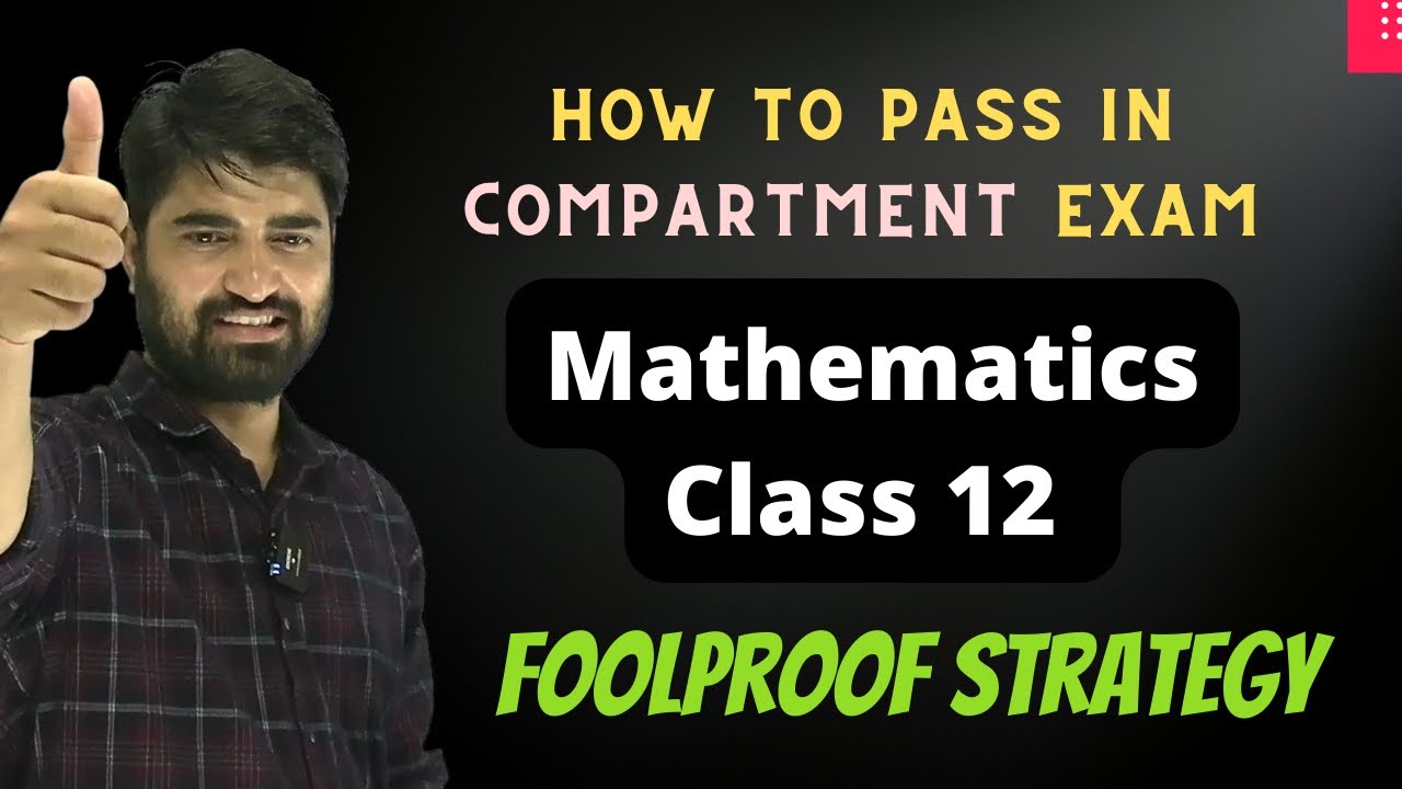 How To Pass Class 12 Compartment Maths Exam 2022  | Foolproof Strategy | Passing Criteria