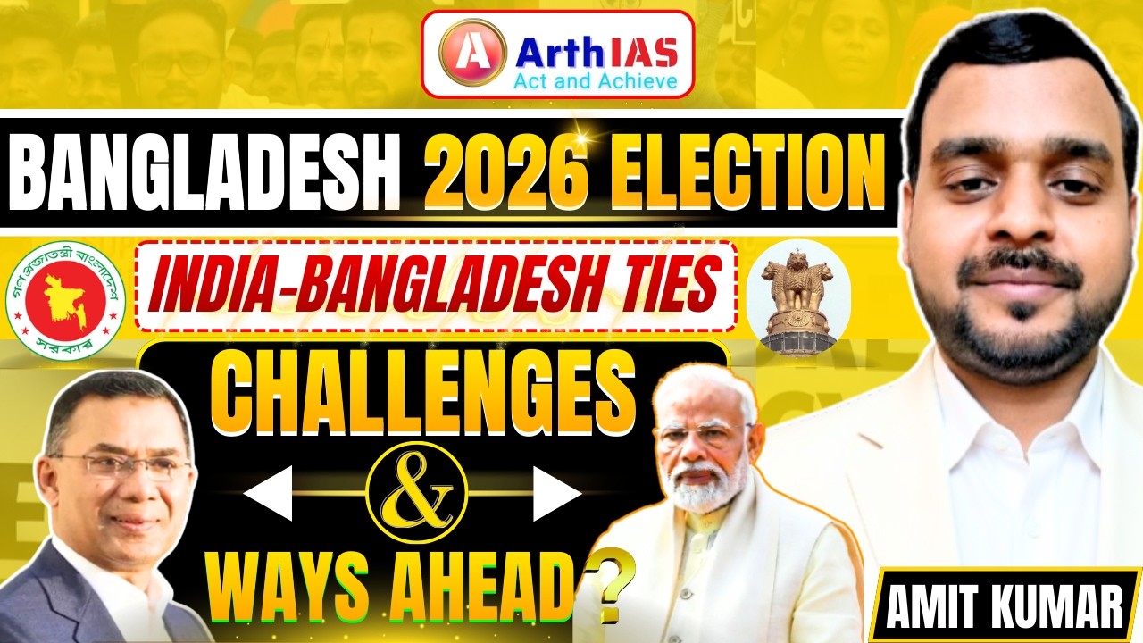 Bangladesh 2026 Election || India-Bangladesh Ties : Challenges, Opportunities and Way Forward ||