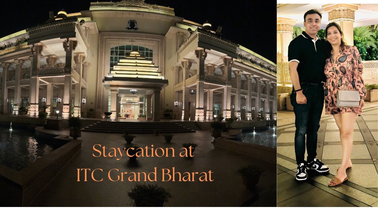 STAYCATION ITC GRAND BHARAT.