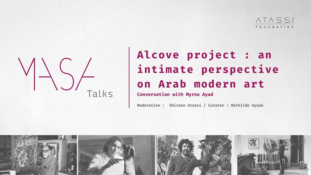 MASA Talks | with Myrna Ayad, Alcove project : an intimate perspective on Arab modern art