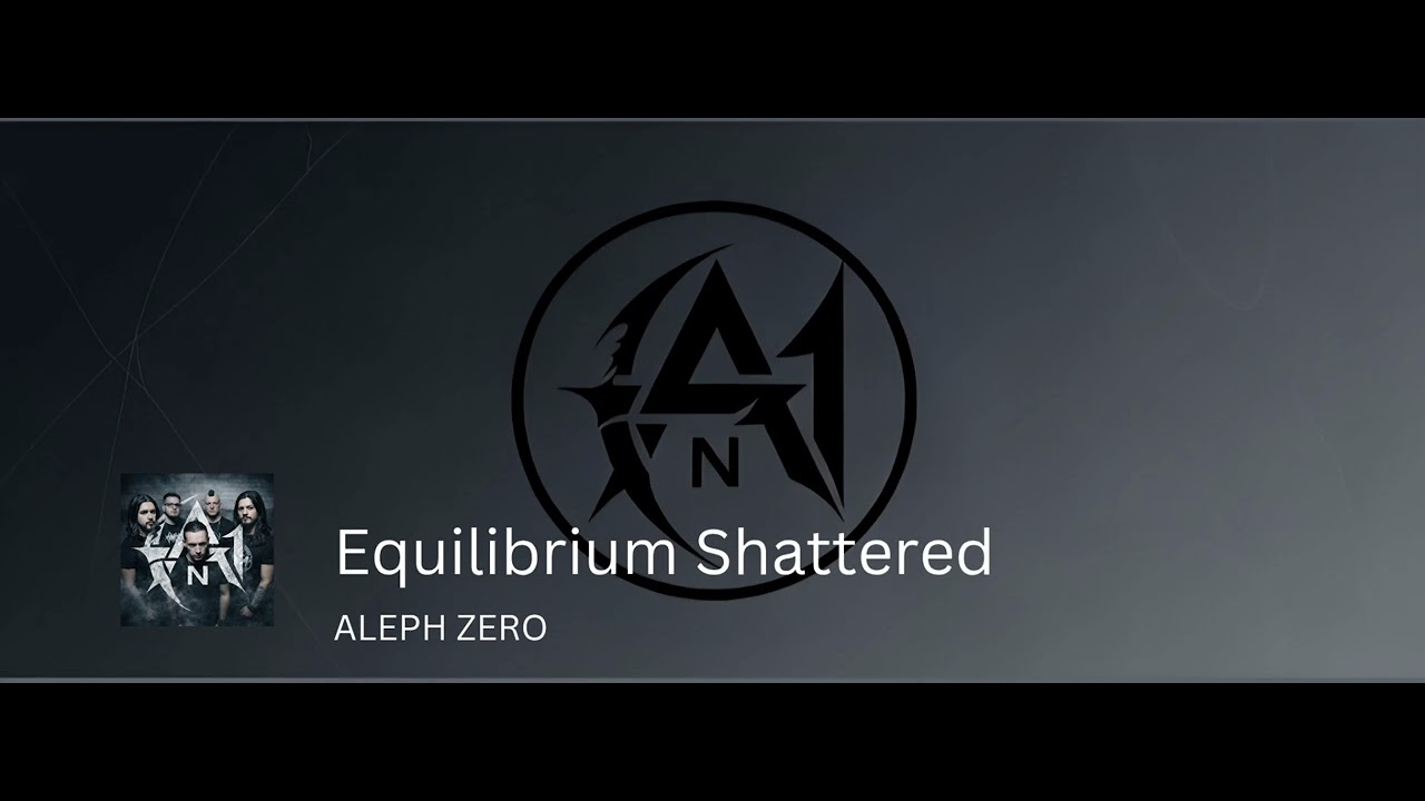 Equilibrium Shattered - Aleph Zero (Official Audio)