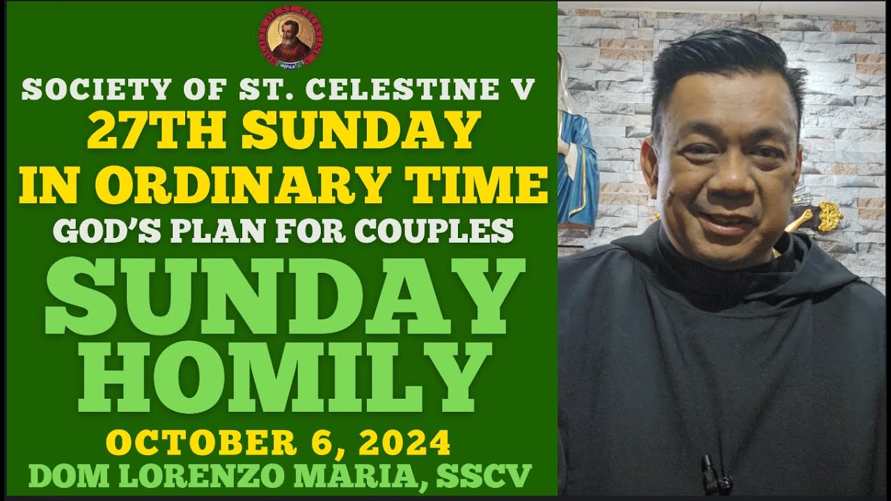 SUNDAY HOMILY (OCTOBER 6, 2024) | 27TH SUNDAY IN ORDINARY TIME (YEAR B) | DOM LORENZO MARIA, SSCV 🌿