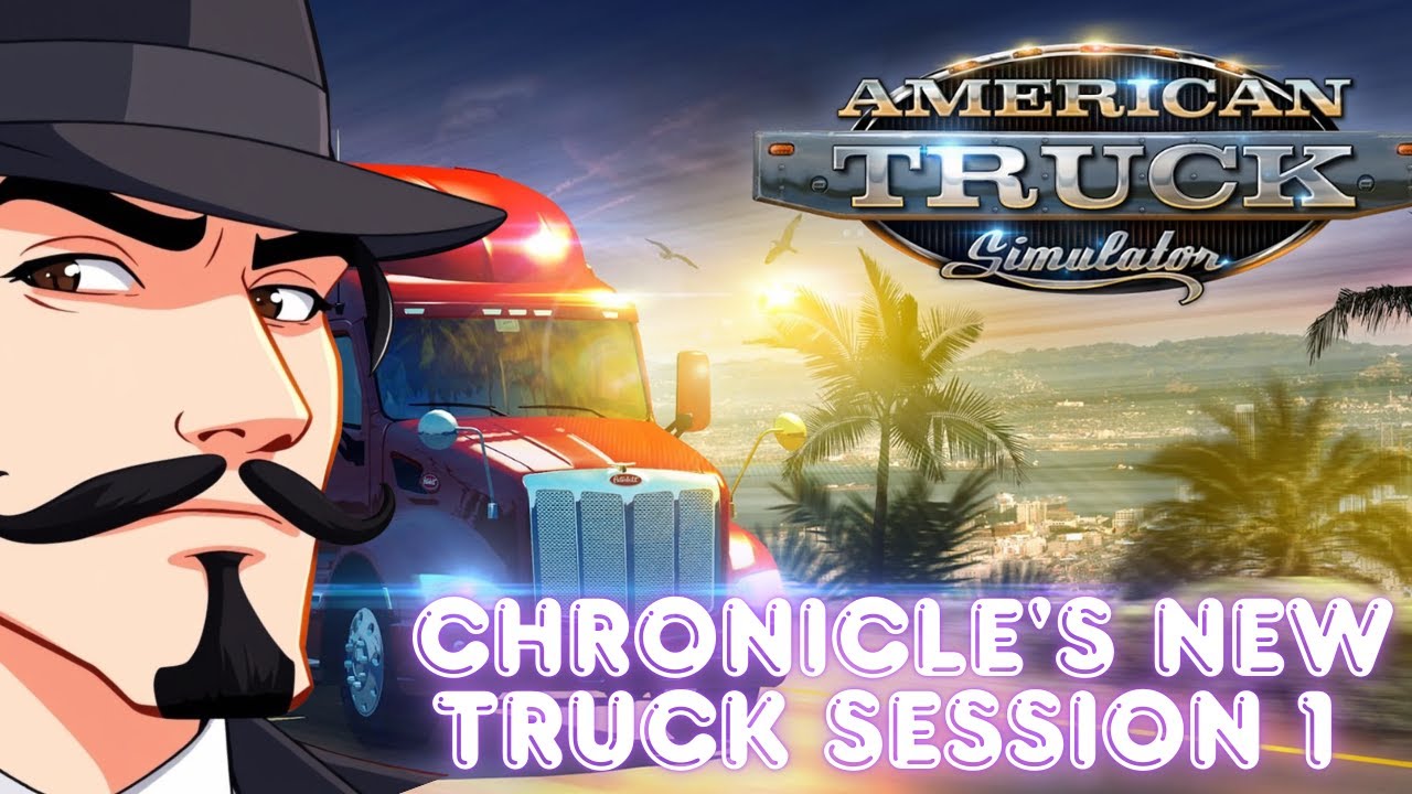 ats chronicle's new truck session 1 road to 400 subs