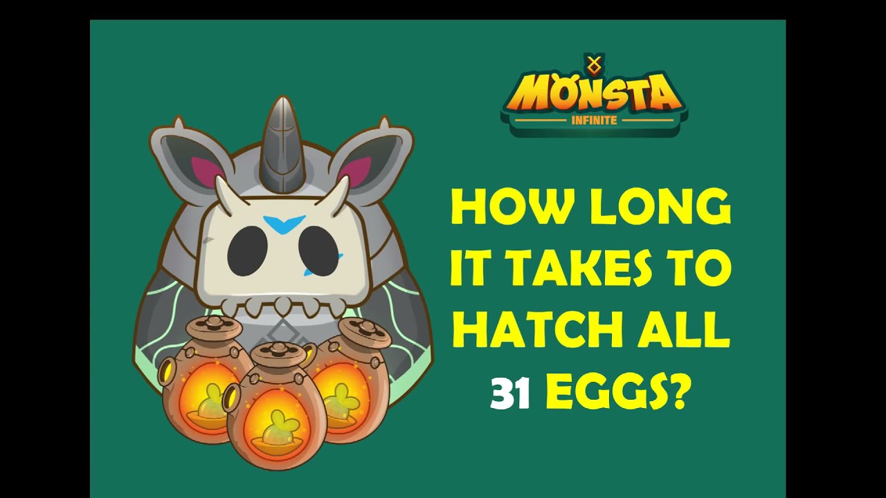 How long to hatch 31 eggs of Monsta Infinite (RAW)