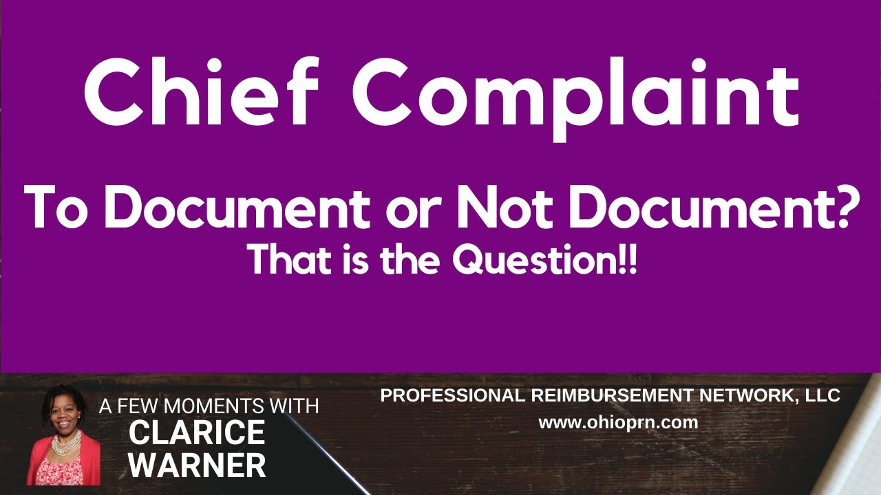 Chief Complaint -To Document or Not Document
