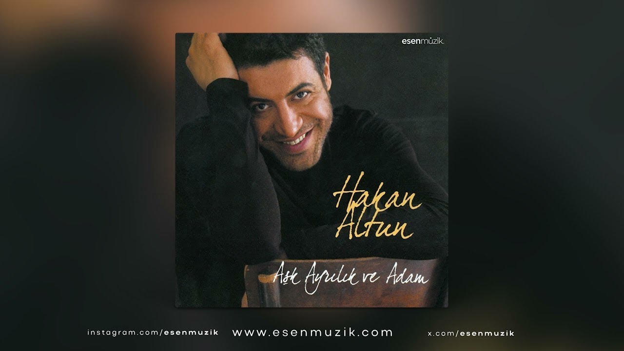 Hakan Altun - Aşk Ayrılık ve Adam - (Full Albüm) - Esen Müzik