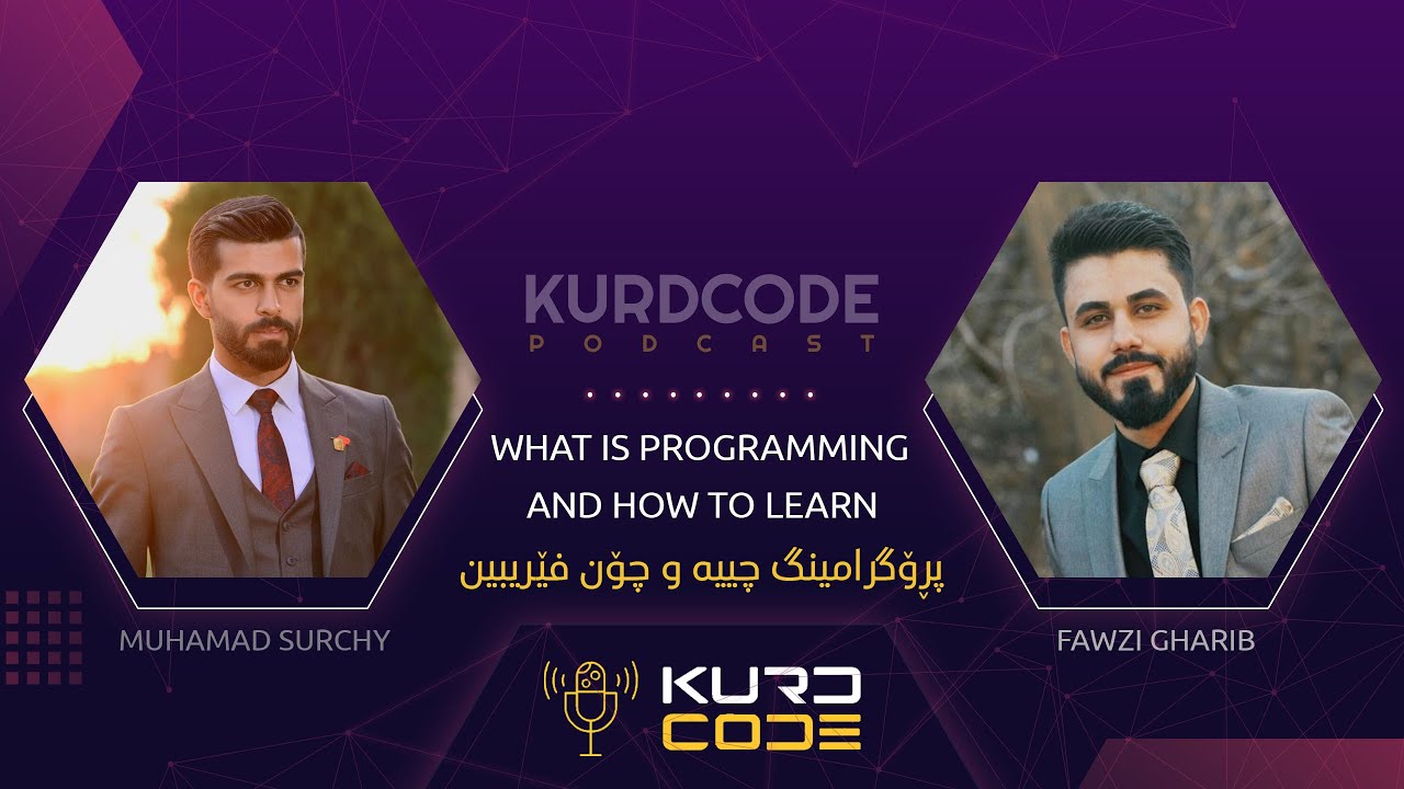 #7 What is Programming and How to Learn IT | KurdCode Podcast | پڕۆگرامینگ چییە و چۆن فێریبین