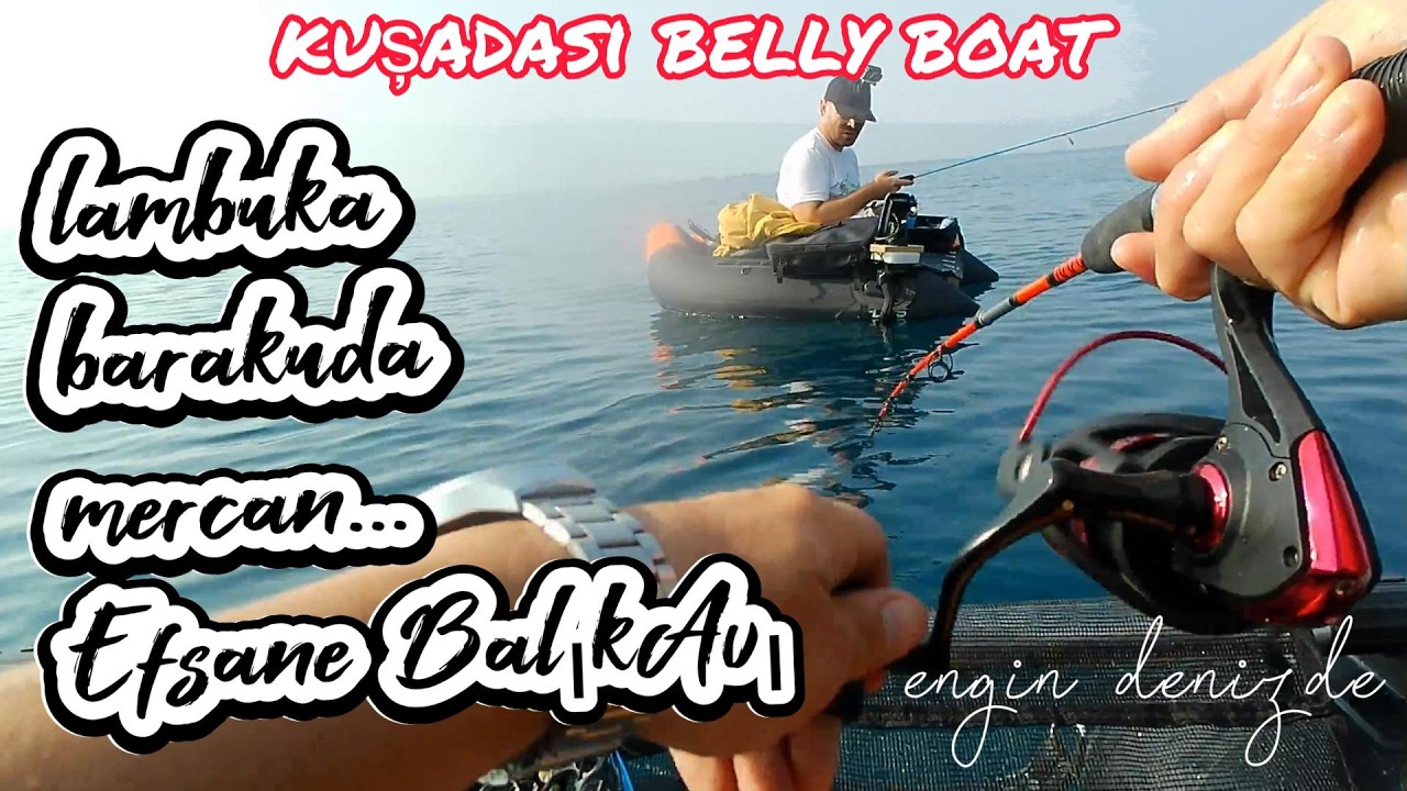 Lambuka,Barakuda,Mercan,İstavrit Efsane Belly Boat Balık Avı // Kuşadası