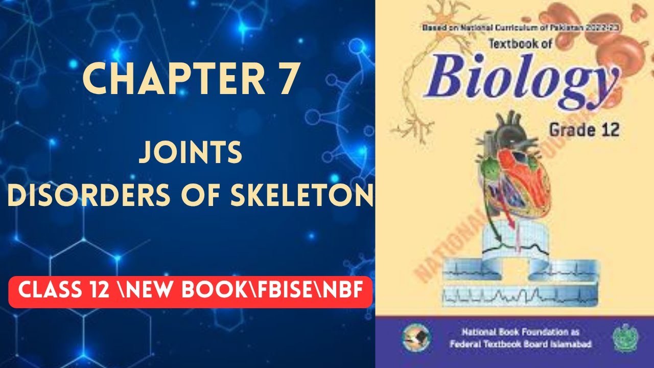 JOINTS|DISORDERS OF SKELETON |Chapter 7|CLASS 12|Biology|National book foundation |NBF NEW BOOK 2025