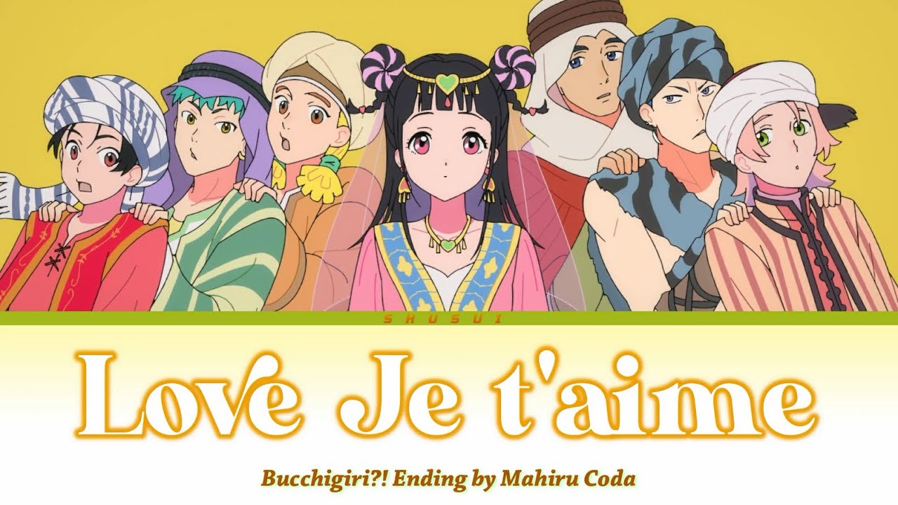 Bucchigiri?! - Full Ending [ Love Je t'aime ] by Mahiru Coda | Lyrics (Romaji - English - Kanji)