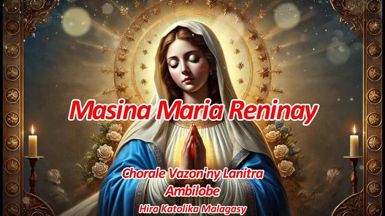 Masina Maria reninay e,Maminay ianao_Vazon'ny Lanitra Ambilobe_Hira Katolika Malagasy
