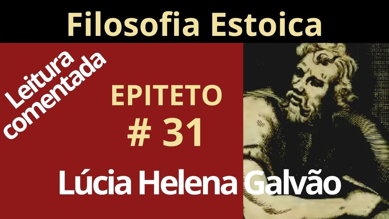 A ESS&Ecirc;NCIA DA FIDELIDADE - Ep&iacute;teto - Estoicismo - L&uacute;cia Helena Galv&atilde;o