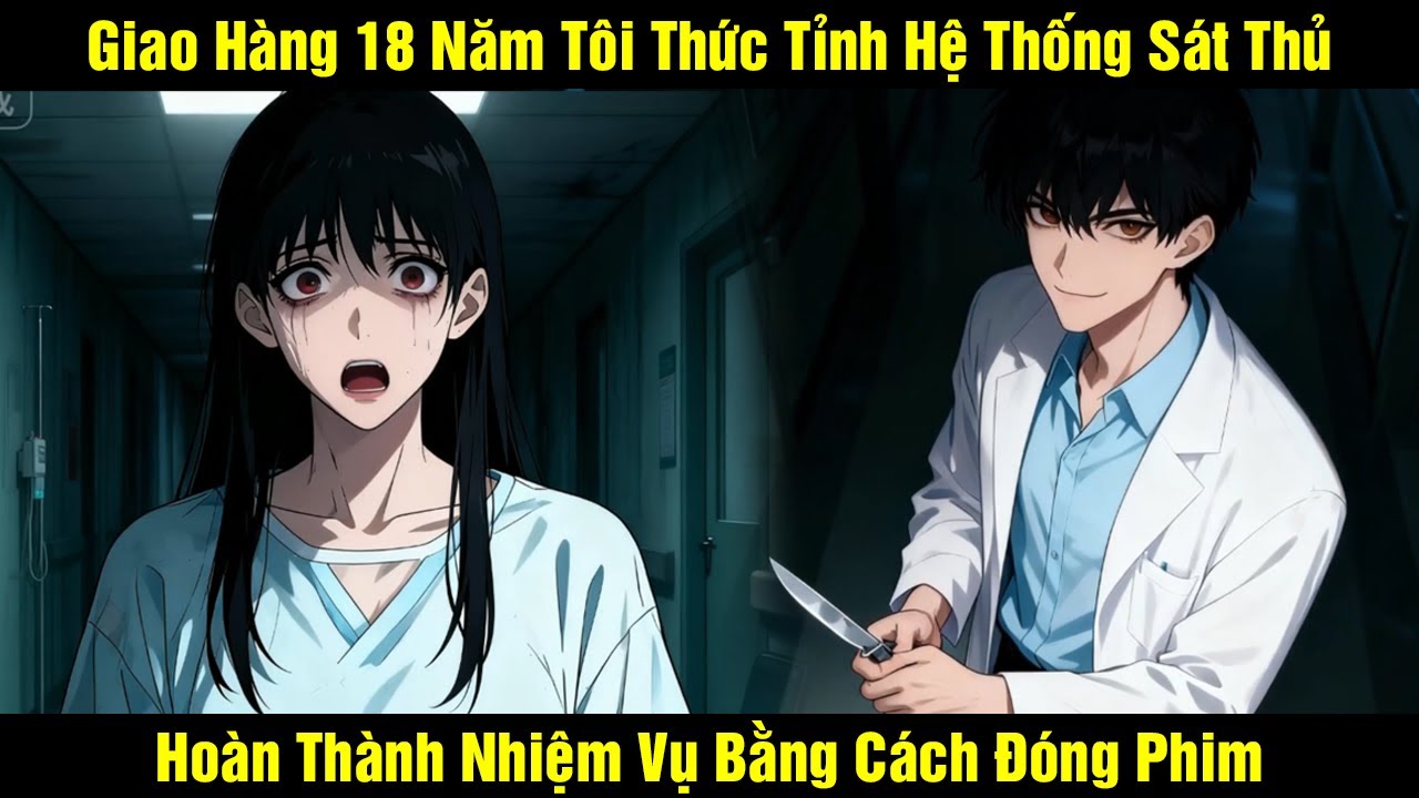 Giao Hàng 18 Năm Tôi Thức Tỉnh Hệ Thống Sát Thủ Hoàn Thành Nhiệm Vụ Bằng Cách Đóng Phim