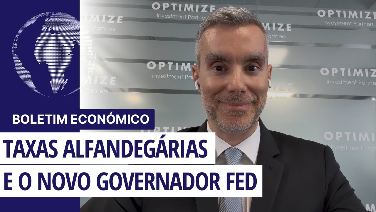 Taxas alfandegárias e o novo Governador FED - Boletim Económico Optimize