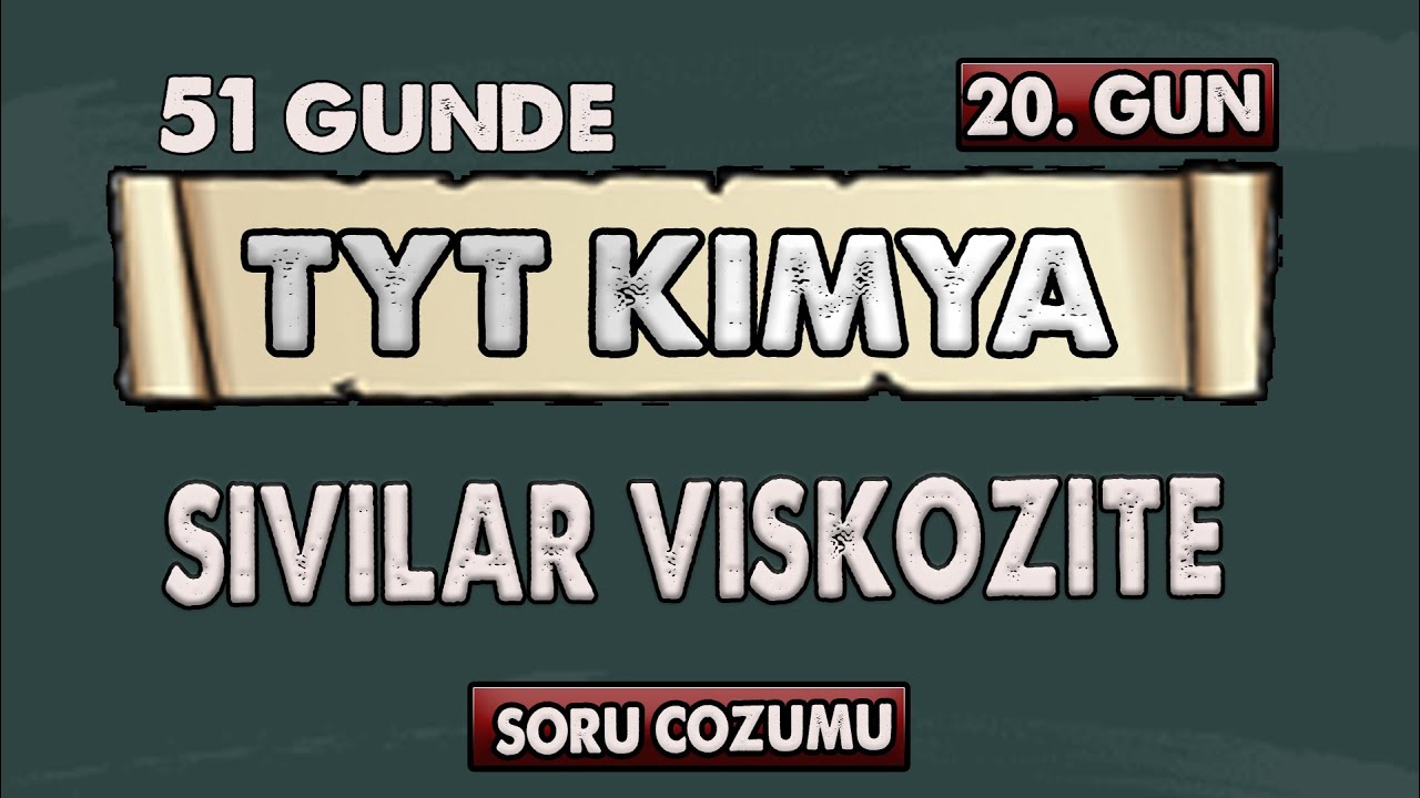 Sıvılar Viskozite | 51 Günde TYT Kimya Kampı | 21.Gün | Soru Çözümü