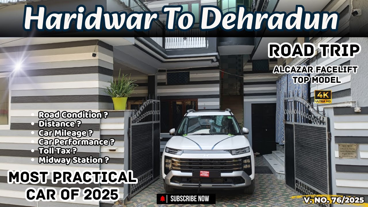 Haridwar To Dehradun Highway | Trip By Alcazar Facelift petrol | Dehradun Best Route | Haridwar