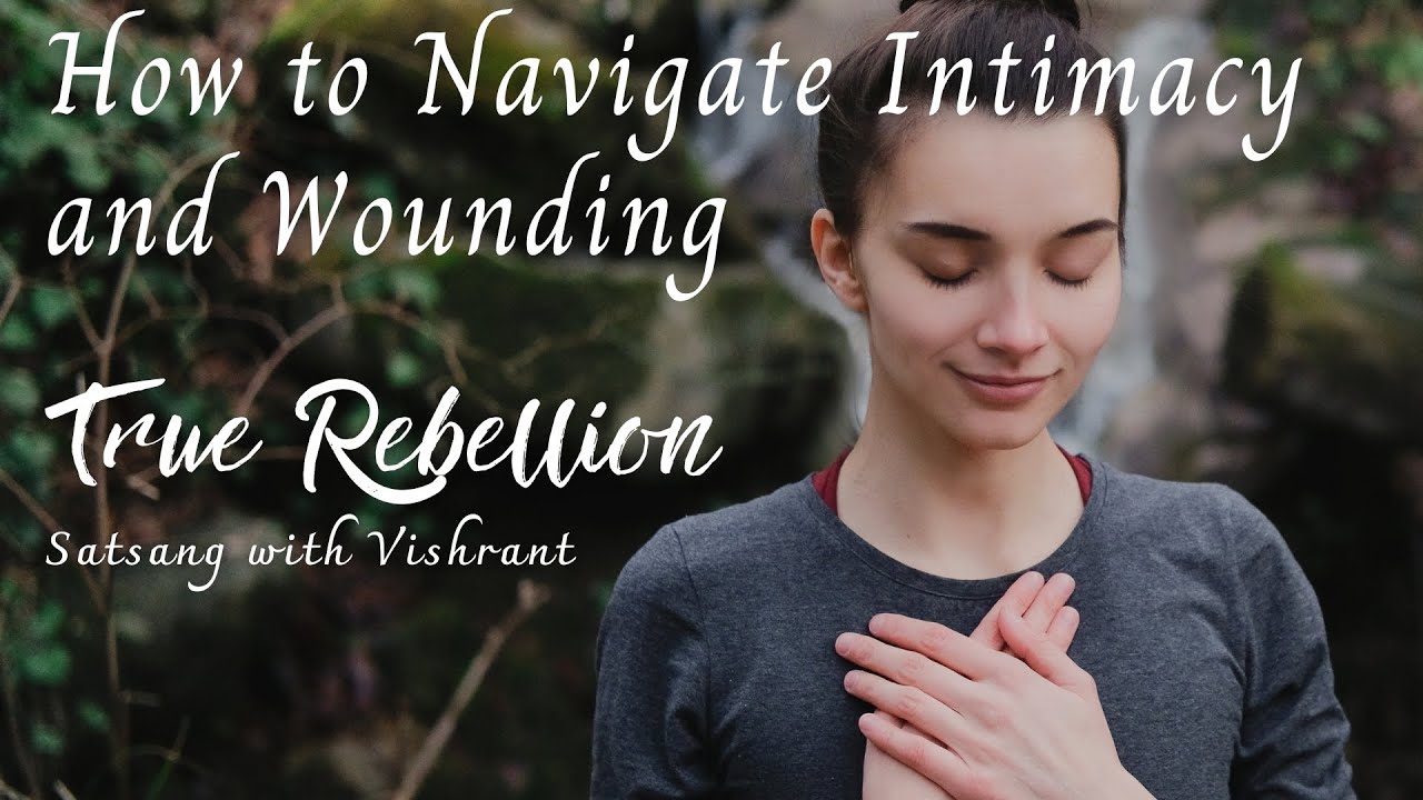How to Navigate Intimacy and Wounding - Satsang with Vishrant