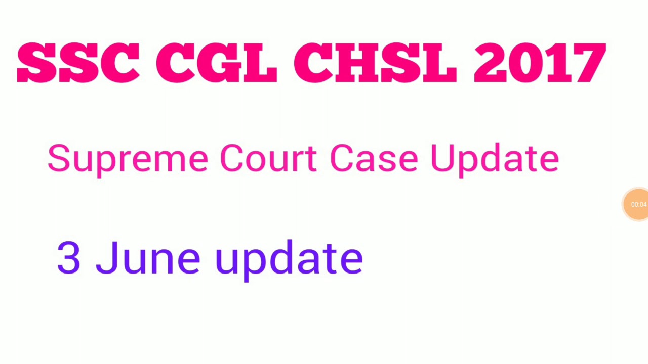 SSC CGL CHSL 2017 COURT CASE UPDATE