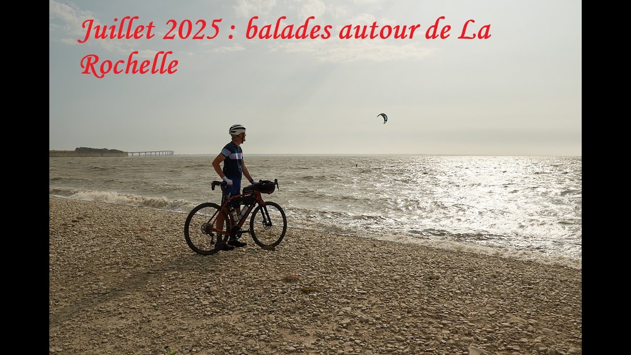 Juillet 2025 : balades en vélo autour de La Rochelle.
