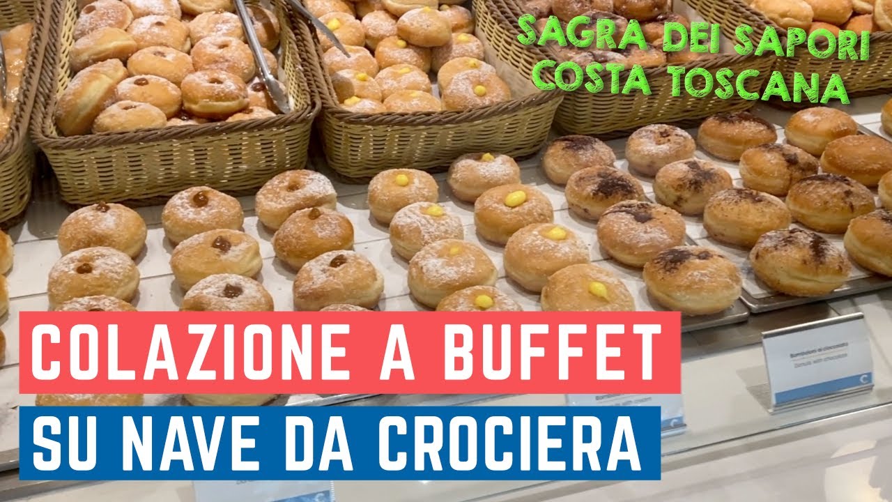 CROCIERA cosa si mangia a COLAZIONE al ristorante A BUFFET su Costa Toscana ?