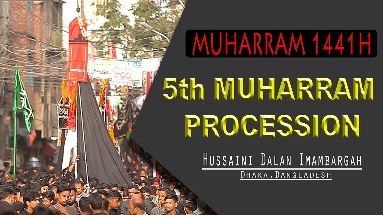 5th Muharram Procession 1441H at Hussaini Dalan Imambargah, Dhaka,Bangladesh
