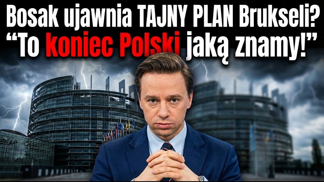 PILNE: Bosak ujawnia TAJNY PLAN Brukseli? 