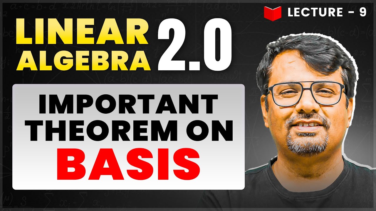 Important Theorem on Basis | Linear Algebra | Concept & Examples | By GP Sir