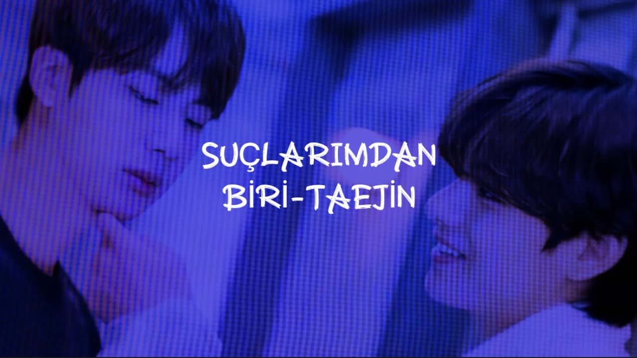 #TAEJİN- Suçlarımdan Biri [FMV]