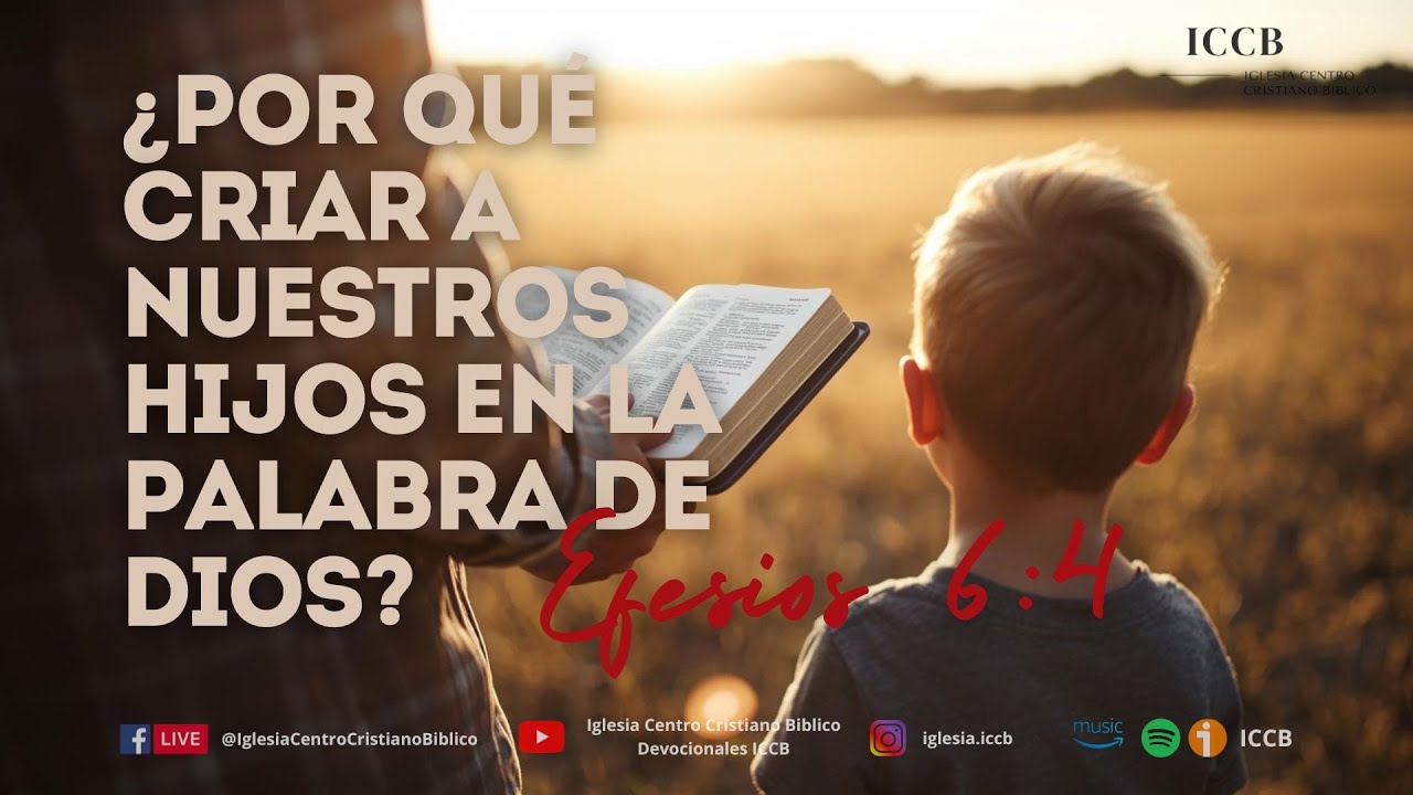 ¿Por qué criar a nuestros hijos en la Palabra de Dios?