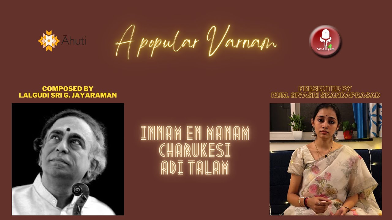 A Popular Varnam by Lalgudi Sri G. Jayaraman | Innam En Manam | Kum. Sivasri Skandaprasad |