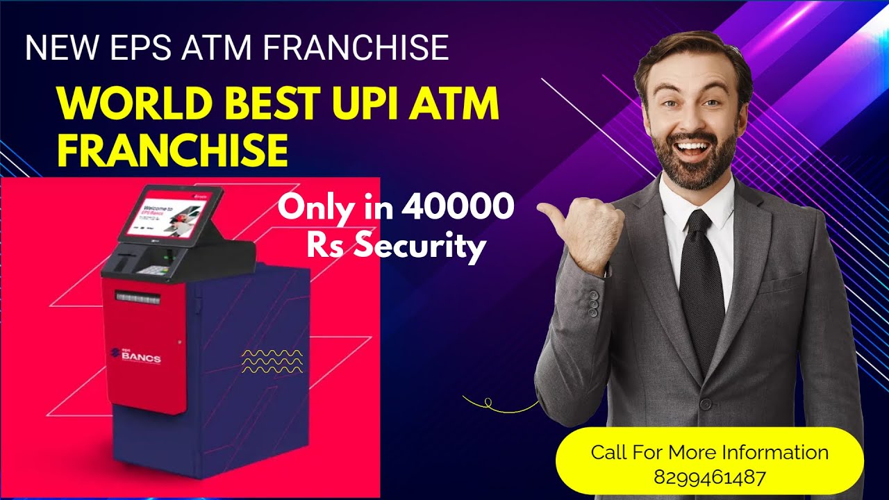 EPS ATM FRANCHISE | UPI EPS ATM FRANCHISEE | BEST NEW UPI ATM FRANCHISE