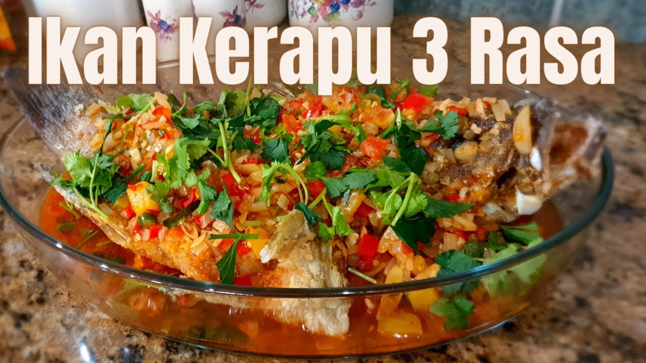 RESEPI IKAN KERAPU MASAK 3 RASA ALA RESTORAN❗️YANG SEDAPNYA LUARBIASA‼️