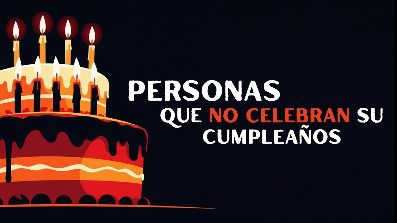 Psicología de las personas que NO celebran su CUMPLEAÑOS
