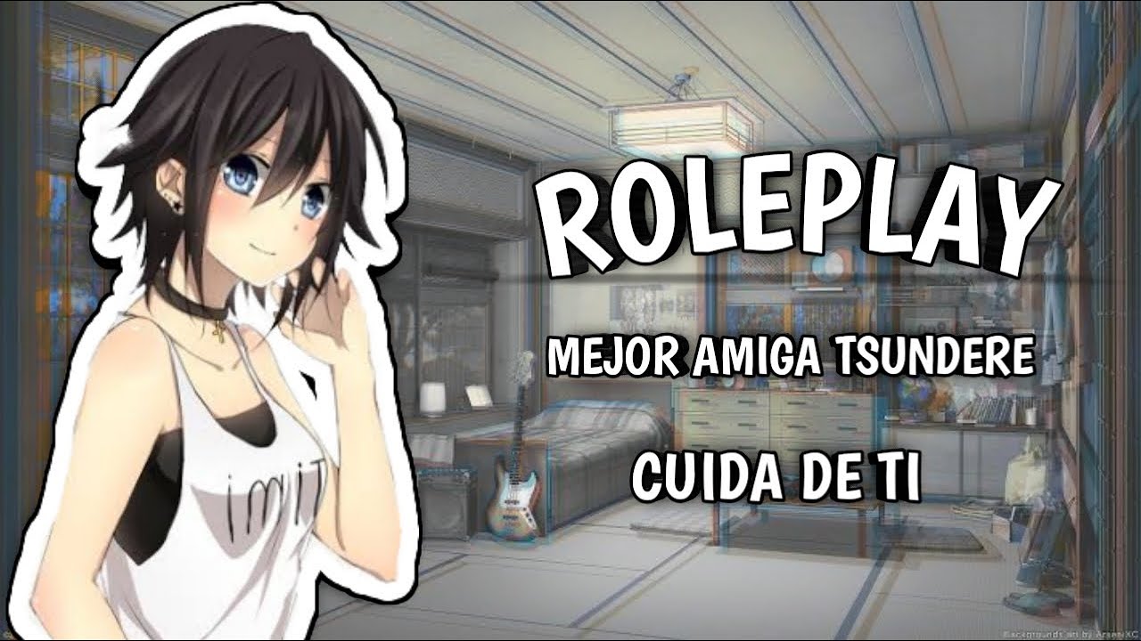 ROLEPLAY CHICA TSUNDERE CUIDA DE TI! 💜