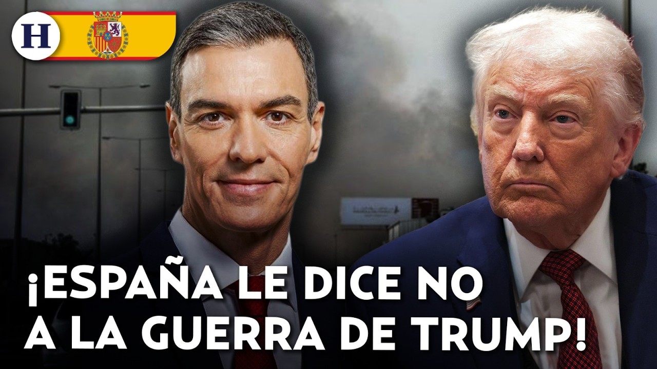 ¡España desmiente a Trump! Pedro Sánchez señala que no cooperarán militarmente a EU contra irán