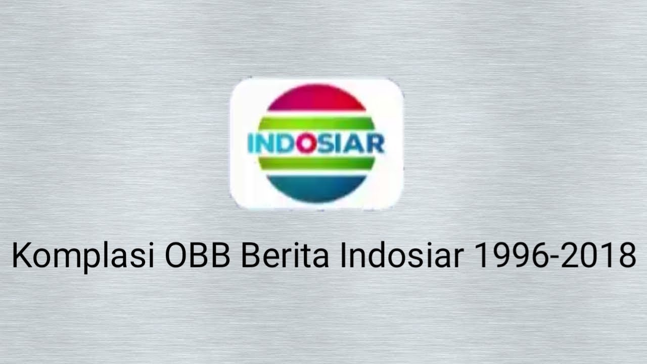 Komplasi OBB Berita Indosiar 1996-2018