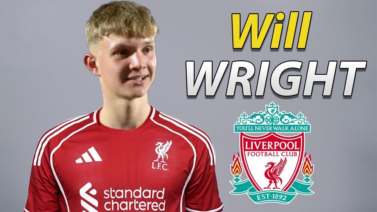 Will Wright ● Welcome to Liverpool 🔴🏴󠁧󠁢󠁥󠁮󠁧󠁿 2025