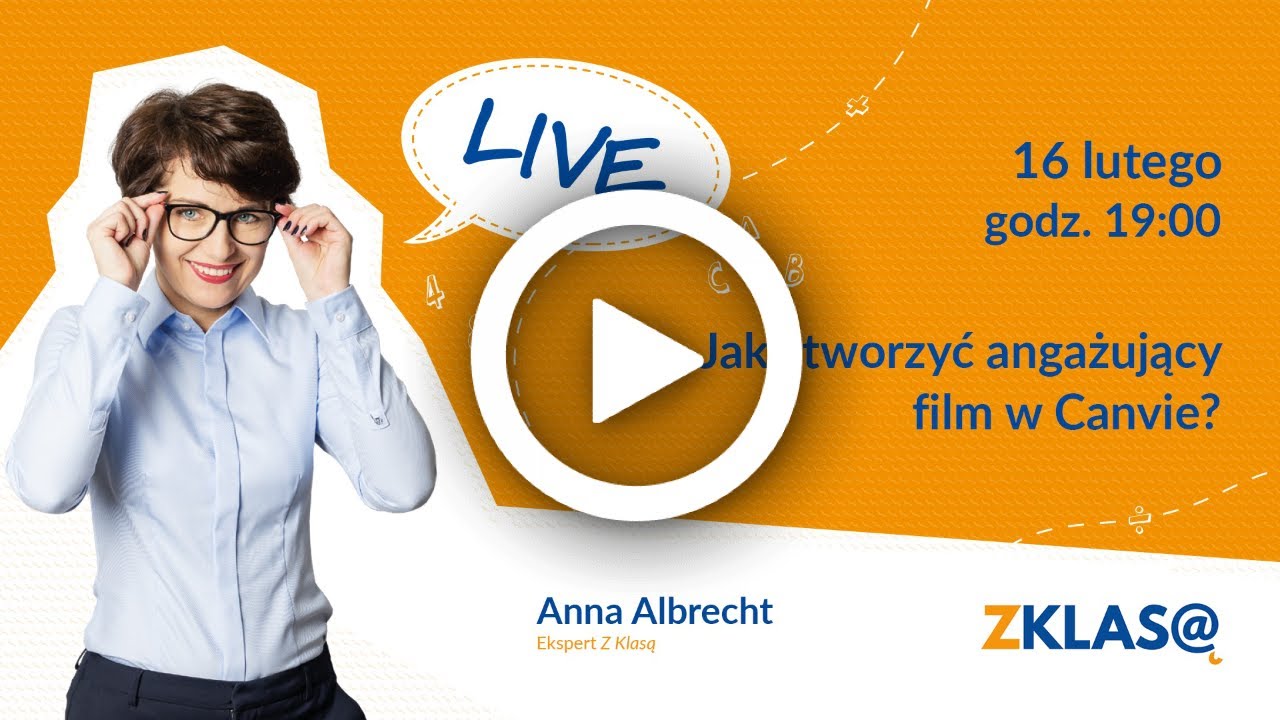 [LIVE Z KLASĄ] Anna Albrecht - Jak stworzyć angażujący film w Canvie?