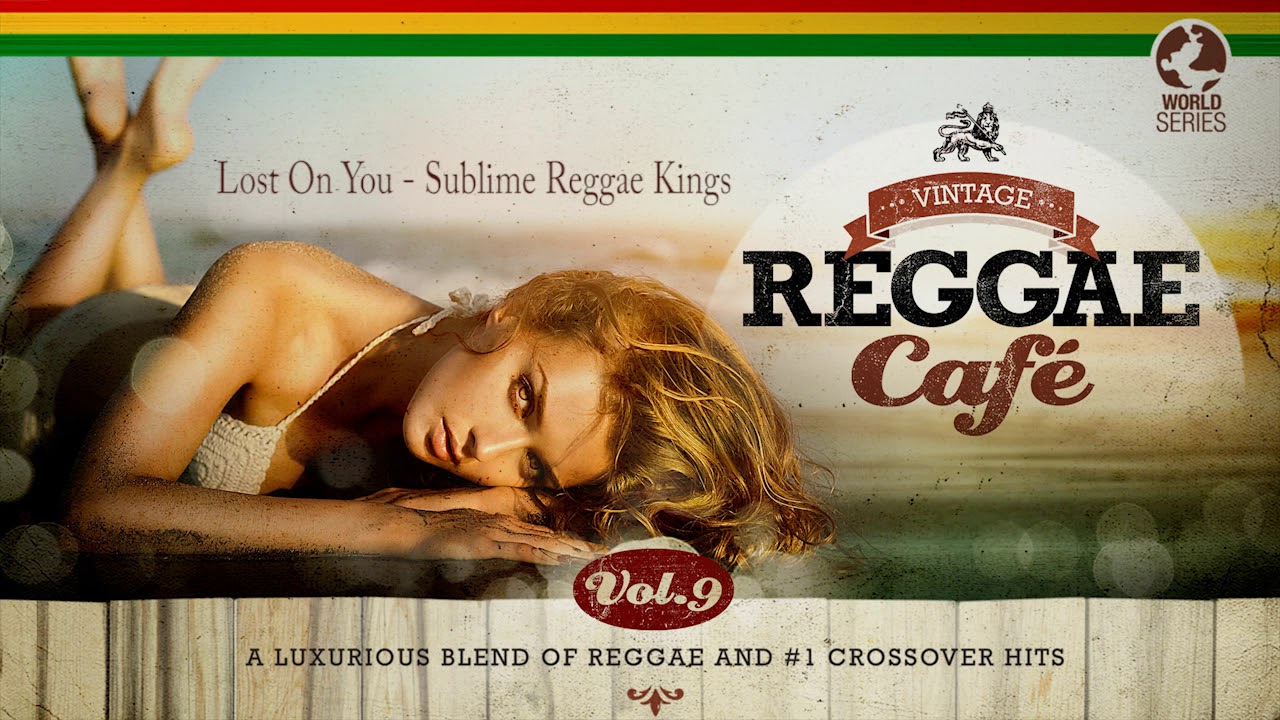 Lost On You - Sublime Reggae Kings (from Vintage Reggae Caf&eacute; Vol. 9)