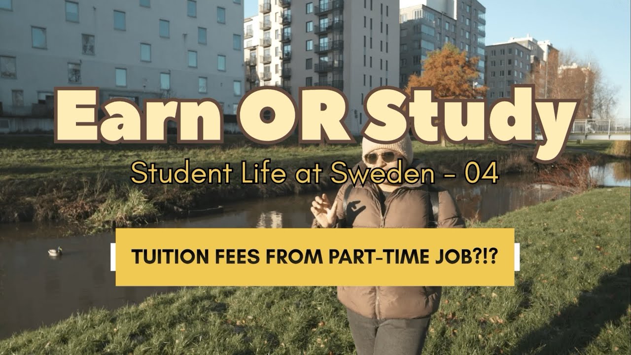 Can a Part-Time Job Pay Your Tuition Fee in Sweden? Honest Experience of International Students