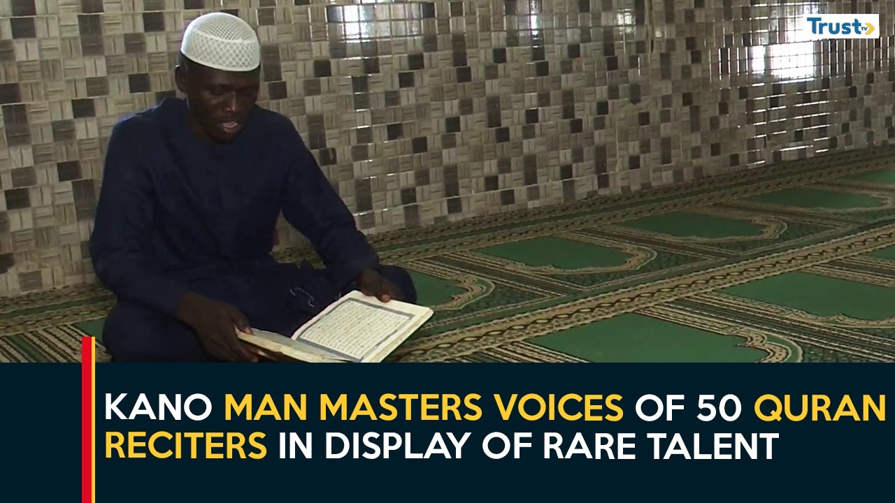 Kano Man Masters Voices Of 50 Quran Reciters In Display Of Rare Talent