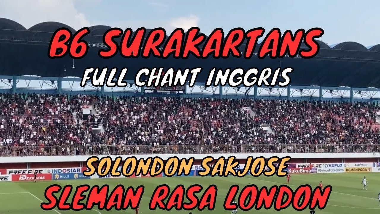 B6 Surakartans Full Chant Ala Suporter Inggris