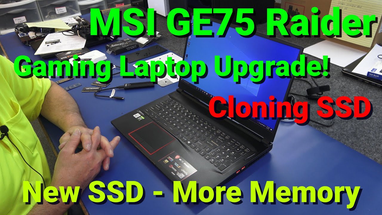 MSI GE75 Raider Upgrade SSD, Memory and Clone SSD.  MSI GE75 Raider-10SF-446