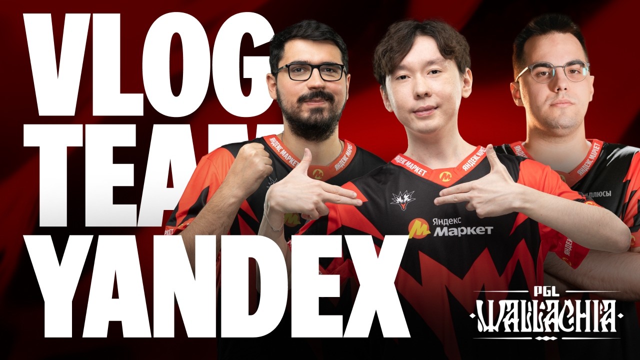 TEAM YANDEX: PGL WALLACHIA SEASON 7 | VLOG 2